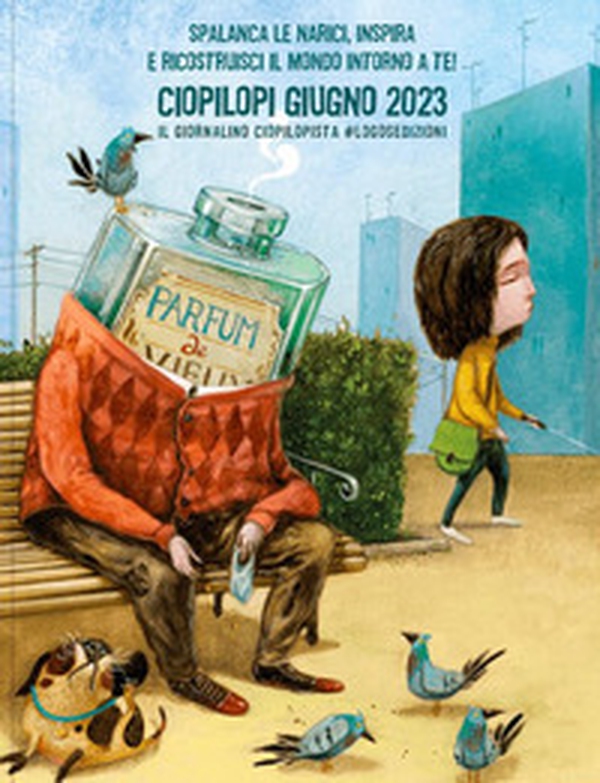 Ciopilopi. Giugno 2023. Spalanca le narici, inspira e ricostruisci il mondo introno a te! - Librerie.coop Ciopilopi. Giugno 2023. Spalanca le narici, inspira e ricostruisci il mondo introno a te! - Librerie.coop