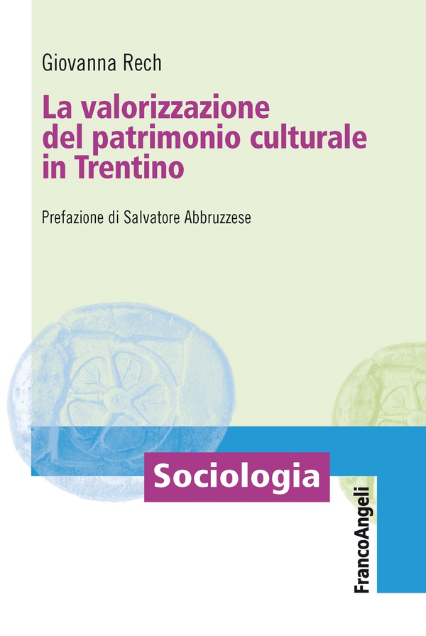 La valorizzazione del patrimonio culturale in Trentino - Librerie.coop La valorizzazione del patrimonio culturale in Trentino - Librerie.coop