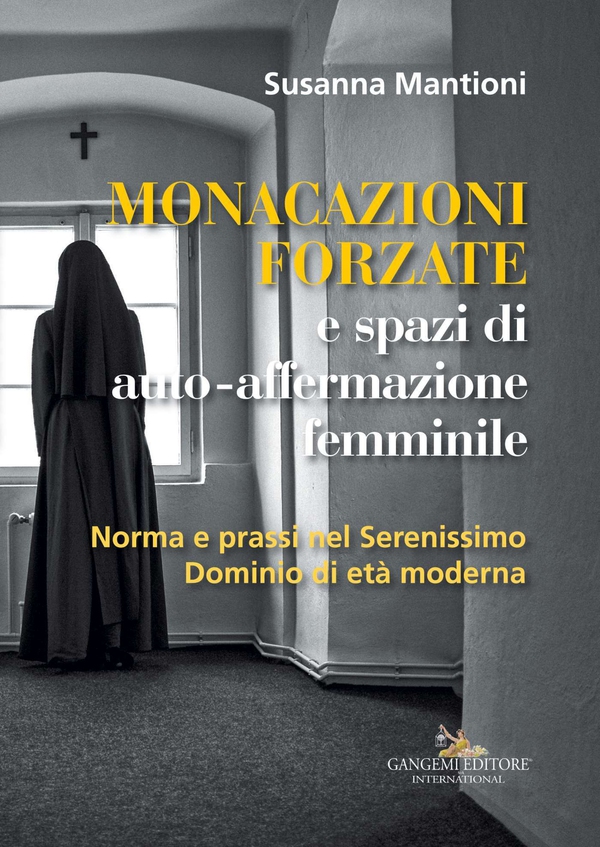 Monacazioni forzate e spazi di auto-affermazione femminile - Librerie.coop Monacazioni forzate e spazi di auto-affermazione femminile - Librerie.coop