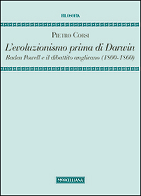 L'evoluzionismo prima di Darwin. Baden Powell e il dibattito anglicano (1800-1860) - Librerie.coop L'evoluzionismo prima di Darwin. Baden Powell e il dibattito anglicano (1800-1860) - Librerie.coop