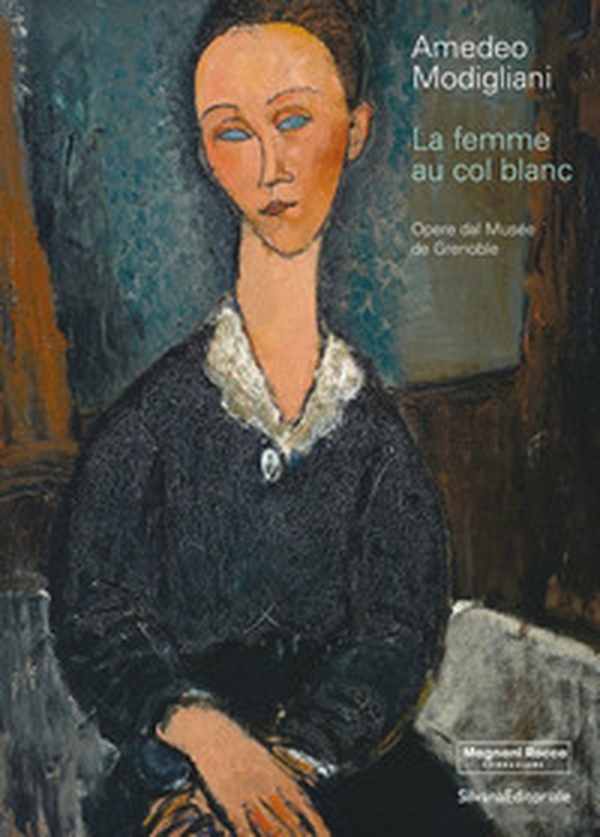 Amedeo Modigliani. La femme au col blanc. Opere dal Museé de Grenoble - Librerie.coop Amedeo Modigliani. La femme au col blanc. Opere dal Museé de Grenoble - Librerie.coop