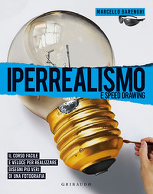 Iperrealismo e speed drawing. Il corso facile e veloce per realizzare disegni più veri di una fotografia - Librerie.coop Iperrealismo e speed drawing. Il corso facile e veloce per realizzare disegni più veri di una fotografia - Librerie.coop