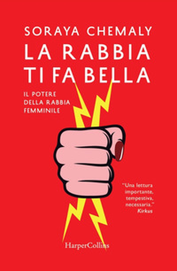 La rabbia ti fa bella. Il potere della rabbia femminile - Librerie.coop La rabbia ti fa bella. Il potere della rabbia femminile - Librerie.coop
