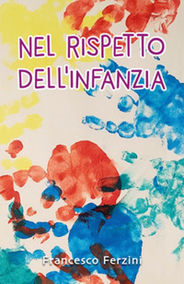 Nel rispetto dell'infanzia - Librerie.coop Nel rispetto dell'infanzia - Librerie.coop