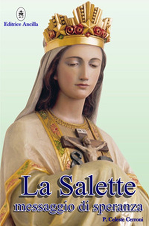 La Salette. Messaggio di speranza - Librerie.coop La Salette. Messaggio di speranza - Librerie.coop