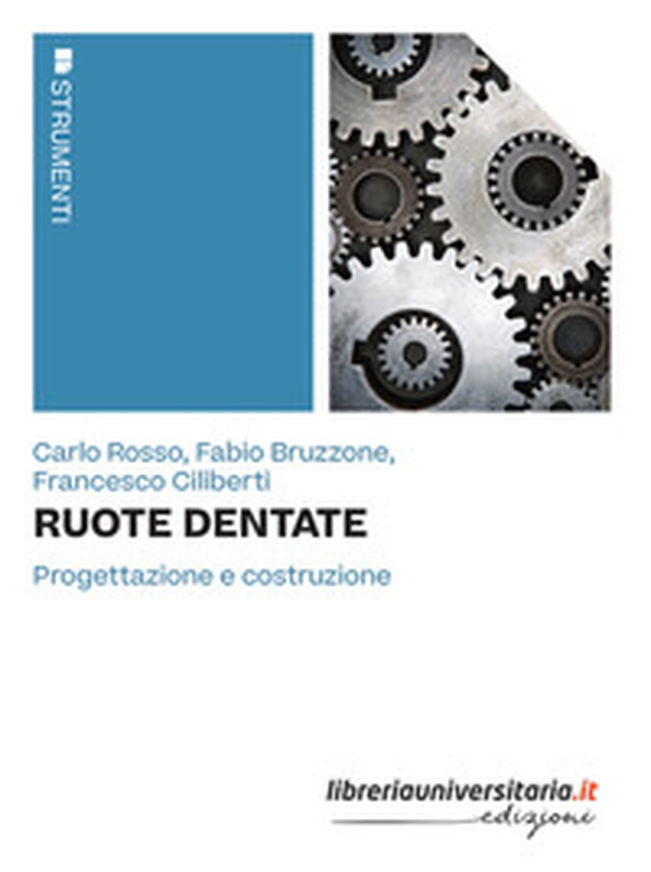 Ruote dentate. Progettazione e costruzione - Librerie.coop Ruote dentate. Progettazione e costruzione - Librerie.coop
