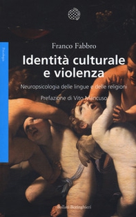 Identità culturale e violenza. Neuropsicologia delle lingue e delle religioni - Librerie.coop