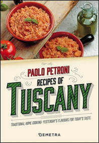 Recipes from Tuscany. Traditional home cooking: yesterday's flavours for today's taste - Librerie.coop