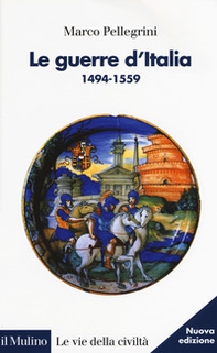 Le guerre d'Italia 1494-1559 - Librerie.coop
