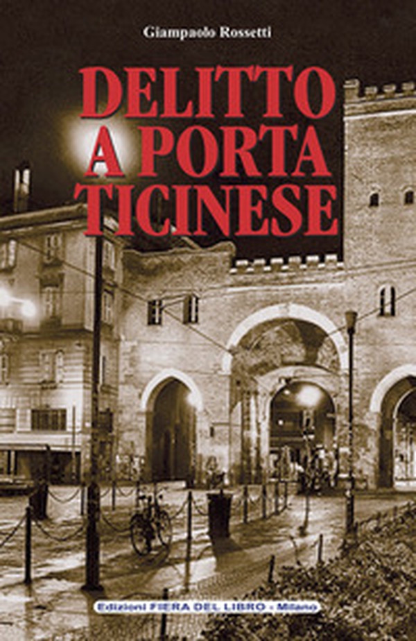 Delitto a Porta Ticinese - Librerie.coop Delitto a Porta Ticinese - Librerie.coop