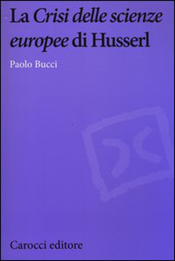 La «Crisi delle scienze europee» di Husserl - Librerie.coop La «Crisi delle scienze europee» di Husserl - Librerie.coop