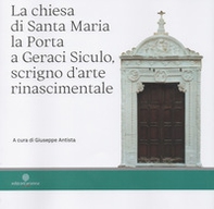 La chiesa di Santa Maria la Porta a Geraci Siculo, scrigno d'arte rinascimentale - Librerie.coop
