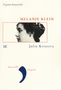Melanie Klein. Il genio femminile - Librerie.coop