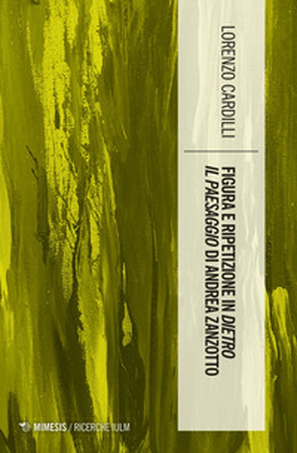 Figura e ripetizione in «Dietro il paesaggio» di Andrea Zanzotto - Librerie.coop Figura e ripetizione in «Dietro il paesaggio» di Andrea Zanzotto - Librerie.coop