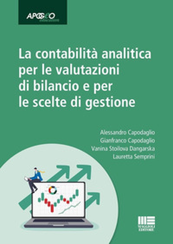 La contabilità analitica per le valutazioni di bilancio e per le scelte di gestione - Librerie.coop La contabilità analitica per le valutazioni di bilancio e per le scelte di gestione - Librerie.coop