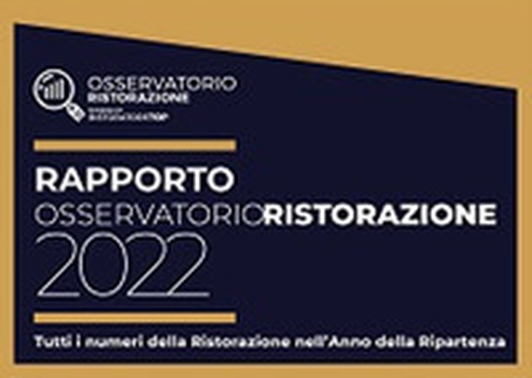 Rapporto Osservatorio Ristorazione 2022. Tutti i numeri dell'anno della ripartenza - Librerie.coop Rapporto Osservatorio Ristorazione 2022. Tutti i numeri dell'anno della ripartenza - Librerie.coop