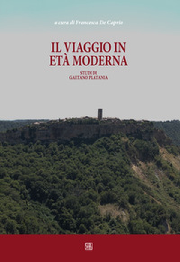 Il viaggio in età moderna. Studi di Gaetano Platania - Librerie.coop Il viaggio in età moderna. Studi di Gaetano Platania - Librerie.coop