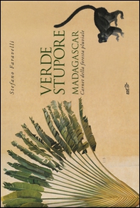 Verde stupore. Madagascar. Carnet della foresta pluviale - Librerie.coop