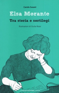 Elsa Morante. Tra storia e sortilegi - Librerie.coop