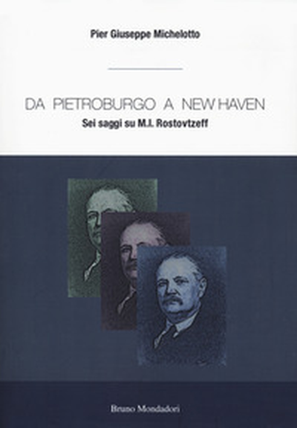 Da Pietroburgo a New Haven. Sei saggi su M.I. Rostovtzeff - Librerie.coop Da Pietroburgo a New Haven. Sei saggi su M.I. Rostovtzeff - Librerie.coop