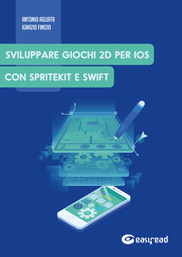 Sviluppare giochi 2D per IOS con SpriteKit e Swift - Librerie.coop Sviluppare giochi 2D per IOS con SpriteKit e Swift - Librerie.coop