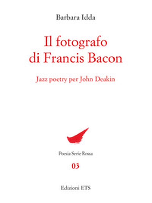 Il fotografo di Francis Bacon. Jazz Poetry per John Deakin - Librerie.coop Il fotografo di Francis Bacon. Jazz Poetry per John Deakin - Librerie.coop