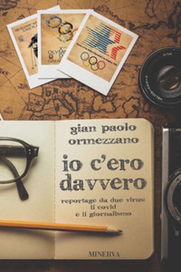 Io c'ero davvero. Reportage da due virus: il Covid e il giornalismo - Librerie.coop Io c'ero davvero. Reportage da due virus: il Covid e il giornalismo - Librerie.coop