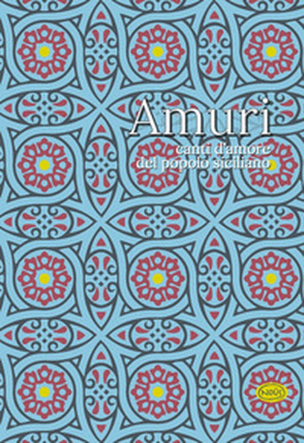 Amuri. Canti d'amore del popolo siciliano - Librerie.coop Amuri. Canti d'amore del popolo siciliano - Librerie.coop