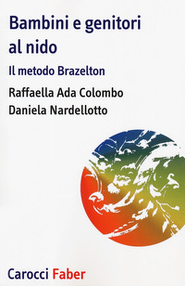Bambini e genitori al nido. Il metodo Brazelton - Librerie.coop Bambini e genitori al nido. Il metodo Brazelton - Librerie.coop