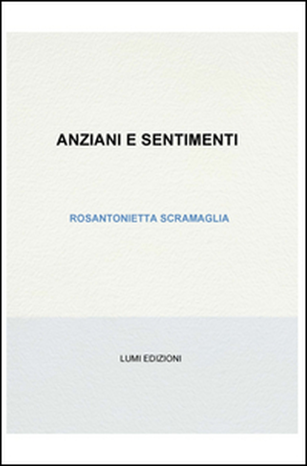 Anziani e sentimenti - Librerie.coop Anziani e sentimenti - Librerie.coop