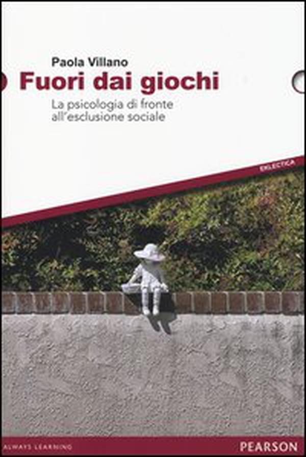 Fuori dai giochi. La psicologia di fronte all'esclusione sociale - Librerie.coop Fuori dai giochi. La psicologia di fronte all'esclusione sociale - Librerie.coop