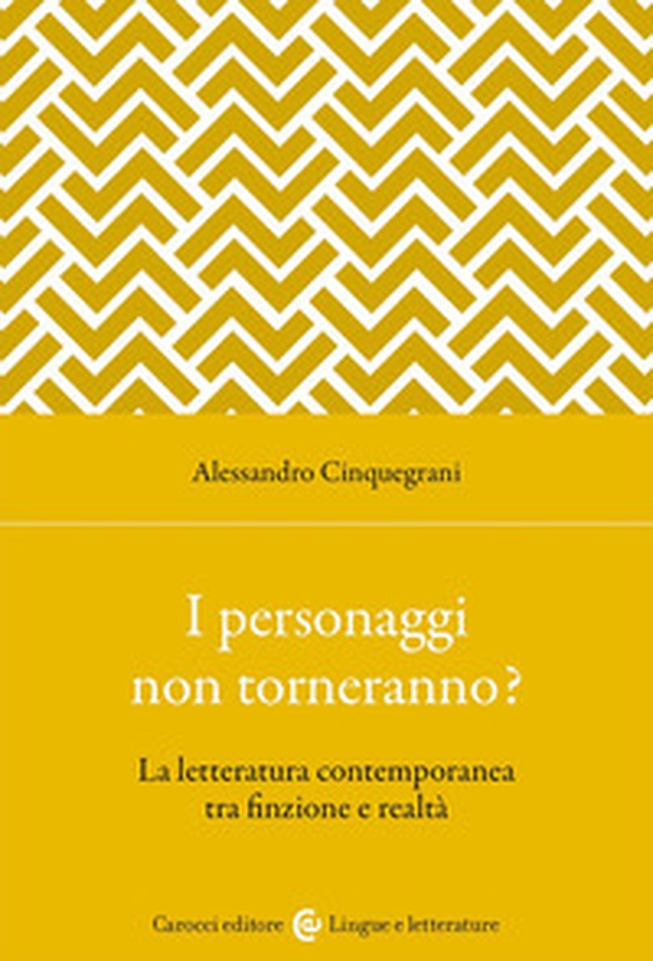 I personaggi non torneranno? La letteratura contemporanea tra finzione e realtà - Librerie.coop I personaggi non torneranno? La letteratura contemporanea tra finzione e realtà - Librerie.coop