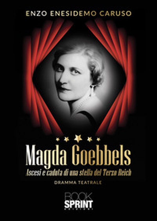 Magda Goebbels. Ascesi e caduta di una stella del Terzo Reich - Librerie.coop Magda Goebbels. Ascesi e caduta di una stella del Terzo Reich - Librerie.coop