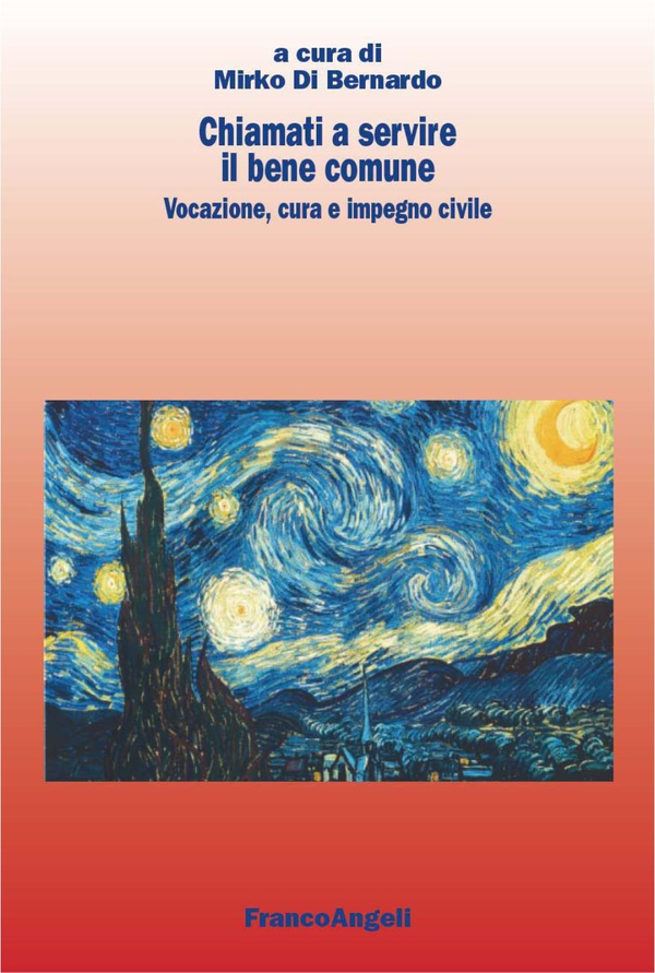 Chiamati a servire il bene comune. Vocazione, cura e impegno civile - Librerie.coop Chiamati a servire il bene comune. Vocazione, cura e impegno civile - Librerie.coop