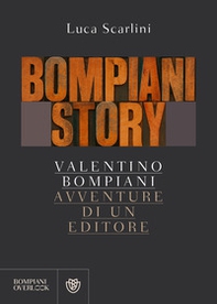 Bompiani story. Valentino Bompiani, avventure di un editore - Librerie.coop
