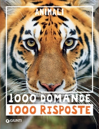 Animali. 1000 domande 1000 risposte - Librerie.coop