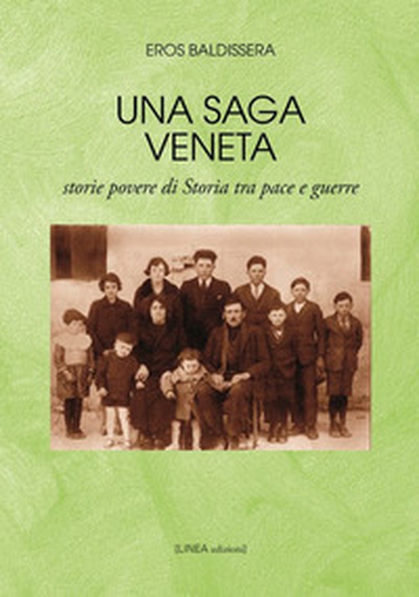 Una saga veneta. Storie povere di storia tra pace e guerre - Librerie.coop Una saga veneta. Storie povere di storia tra pace e guerre - Librerie.coop