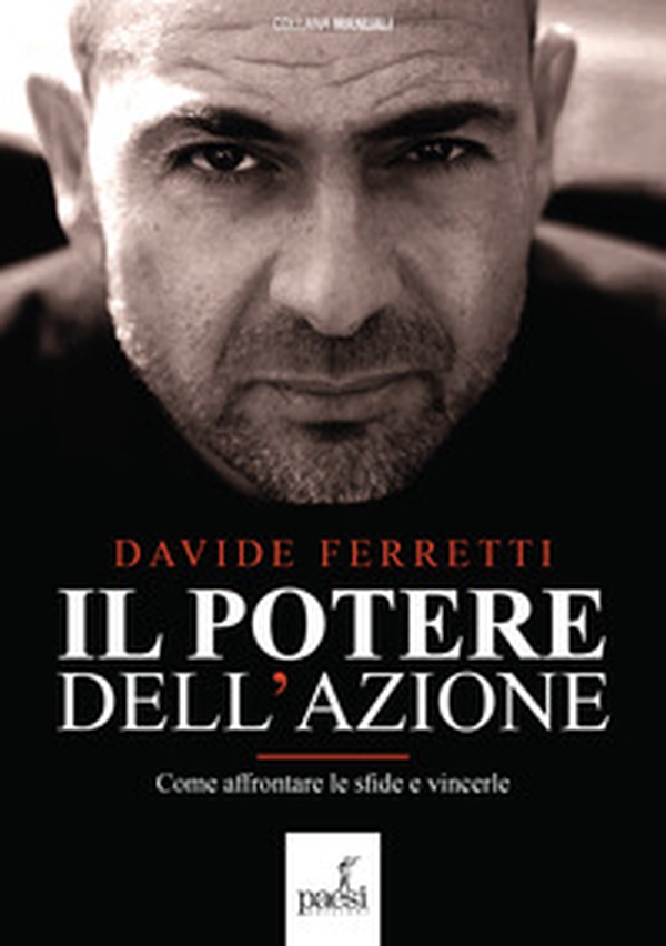 Il potere dell'azione. Come affrontare le sfide e vincerle - Librerie.coop Il potere dell'azione. Come affrontare le sfide e vincerle - Librerie.coop