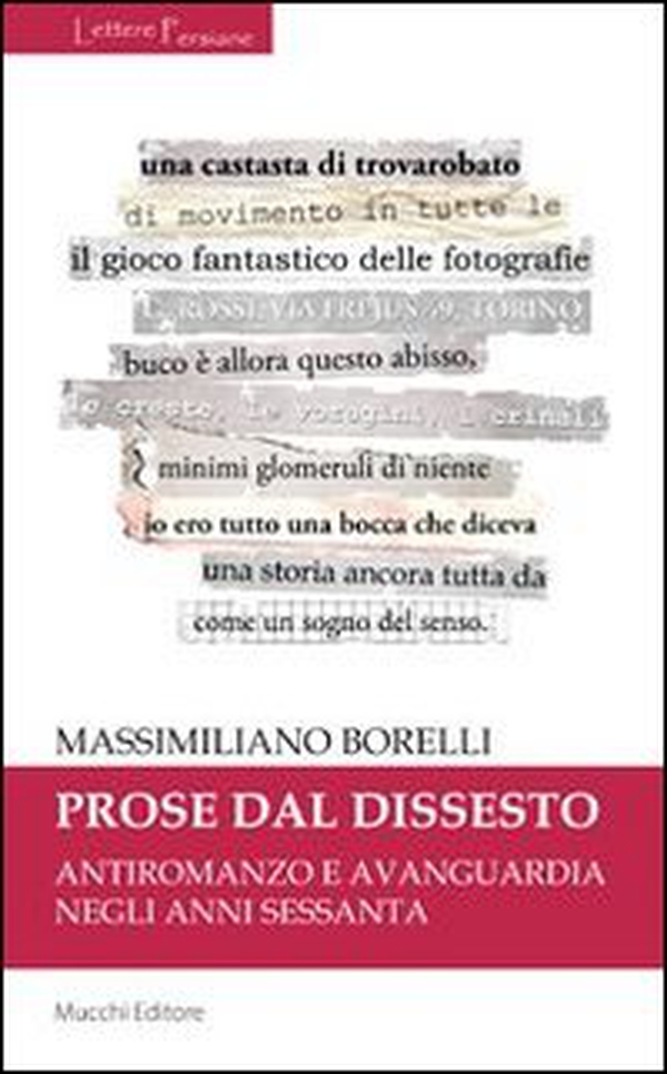Prose dal dissesto. Antiromanzo e avanguardia negli anni Sessanta - Librerie.coop Prose dal dissesto. Antiromanzo e avanguardia negli anni Sessanta - Librerie.coop