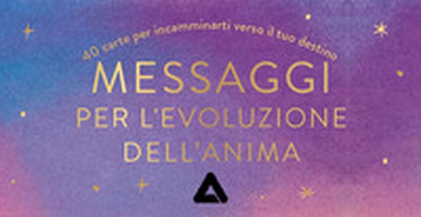 Messaggi per l'evoluzione dell'anima - Librerie.coop Messaggi per l'evoluzione dell'anima - Librerie.coop