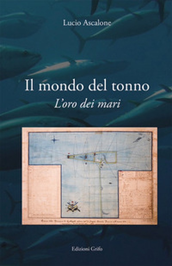 L'oro dei mari. Il mondo del tonno - Librerie.coop L'oro dei mari. Il mondo del tonno - Librerie.coop