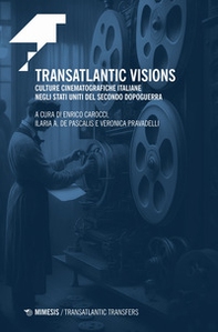 Transatlantic visions. Culture cinematografiche italiane negli Stati Uniti del Secondo Dopoguerra - Librerie.coop