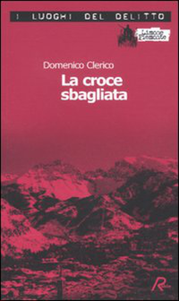 La croce sbagliata. Le inchieste di Giulio Alberti e Luigi Grosso - Vol. 1 - Librerie.coop La croce sbagliata. Le inchieste di Giulio Alberti e Luigi Grosso - Vol. 1 - Librerie.coop