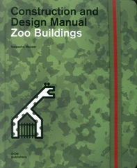Zoo buildings. Construction and design manual - Librerie.coop