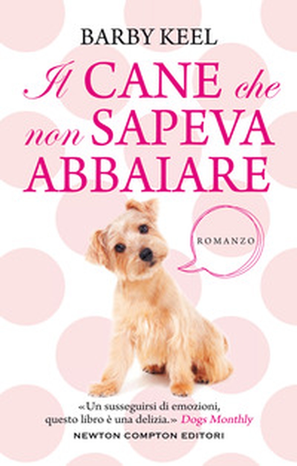 Il cane che non sapeva abbaiare - Librerie.coop Il cane che non sapeva abbaiare - Librerie.coop