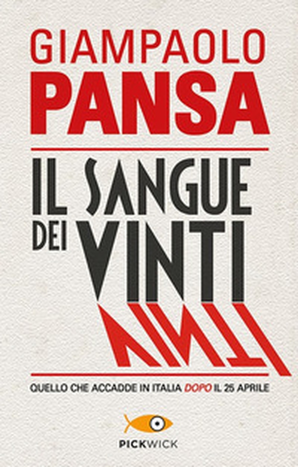 Il sangue dei vinti. Quello che accadde in Italia dopo il 25 aprile - Librerie.coop Il sangue dei vinti. Quello che accadde in Italia dopo il 25 aprile - Librerie.coop