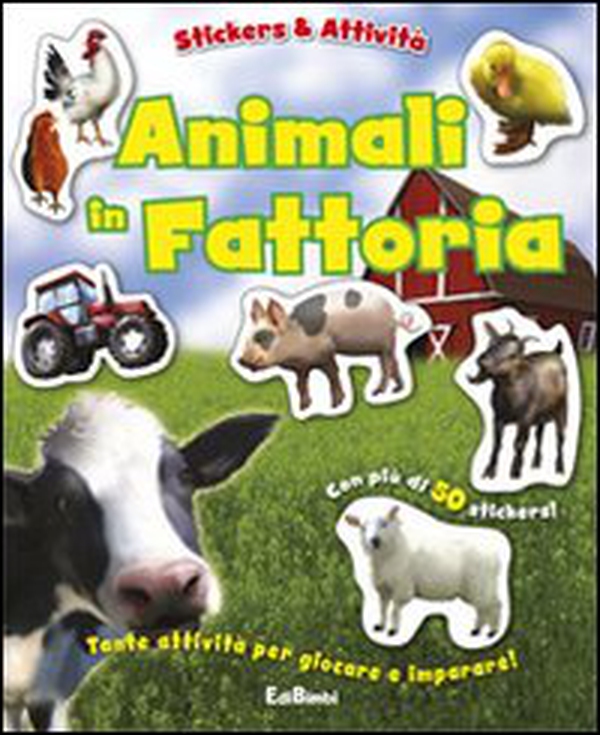 Gli animali della fattoria. Con adesivi - Librerie.coop Gli animali della fattoria. Con adesivi - Librerie.coop