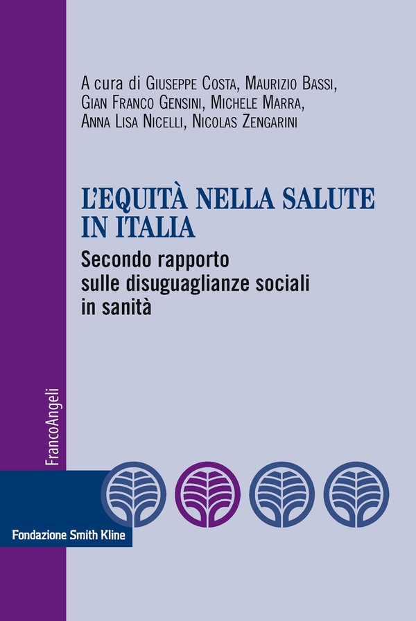 L'equità nella salute in Italia. Secondo rapporto sulle disuguaglianze sociali in sanità - Librerie.coop L'equità nella salute in Italia. Secondo rapporto sulle disuguaglianze sociali in sanità - Librerie.coop
