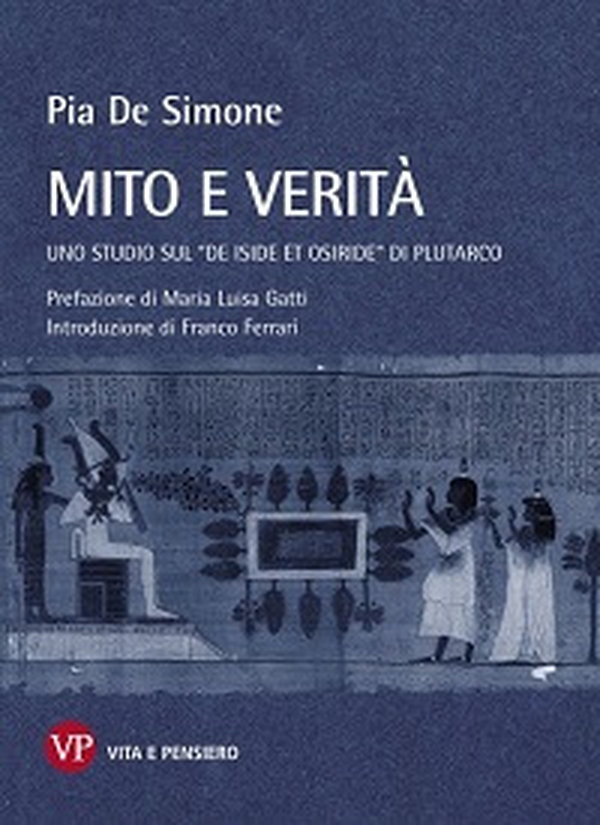 Mito e verità. Uno studio sul «De Iside et Osiride» di Plutarco - Librerie.coop Mito e verità. Uno studio sul «De Iside et Osiride» di Plutarco - Librerie.coop