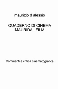 Quaderno di cinema Mauridal film. Commenti e critica cinematografica - Librerie.coop